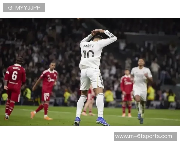 皇马仍存希望姆巴佩参加西超杯但需奇迹般转机